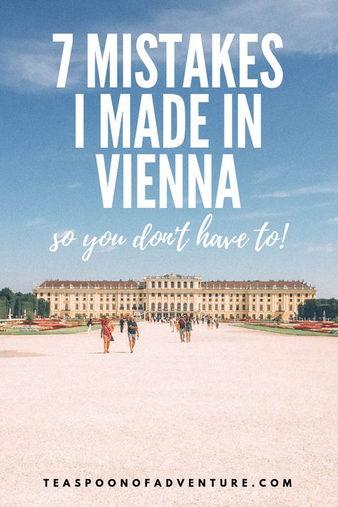 7 Mistakes I Made in Vienna - So You Don't Have To - Teaspoon of Adventure Vienna Travel Guide, Vienna Austria Travel, Austria Travel Guide, Vienna Travel, Austria Travel, Central Europe, Vienna Austria, Bratislava, Salzburg