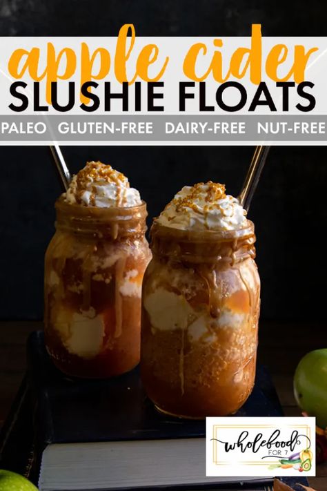 Paleo Apple Cider Slushies or Slushie Floats - WholeFoodFor7 Paleo Apple Cider, Cider Slushies, Apple Cider Slushies, Fun Fall Treats, Whole Foods Meal Plan, Blueberry Lemon Scones, Paleo Apple, Float Recipes, Fall Goodies