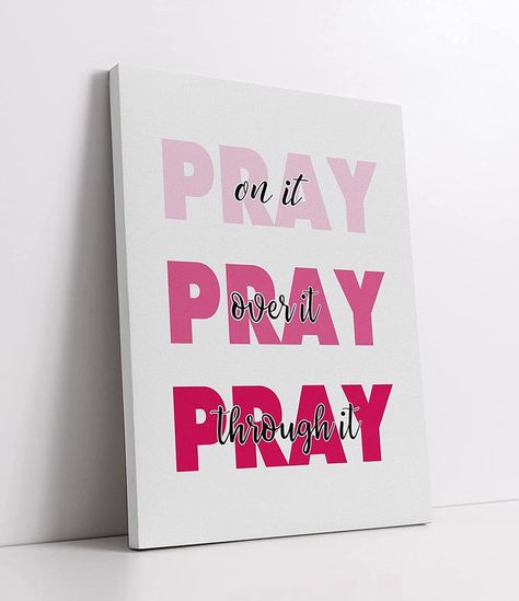 Pray On It Quotes, Cute Room Painting Ideas Canvas, Godly Canvas Painting, Painting Ideas On Canvas With Quotes, Pray Over It Pray Through It, Cute Christian Paintings On Canvas Easy, Quotes Painting On Canvas, Acrylic Painting Quotes On Canvas, Frame Quotes On Wall