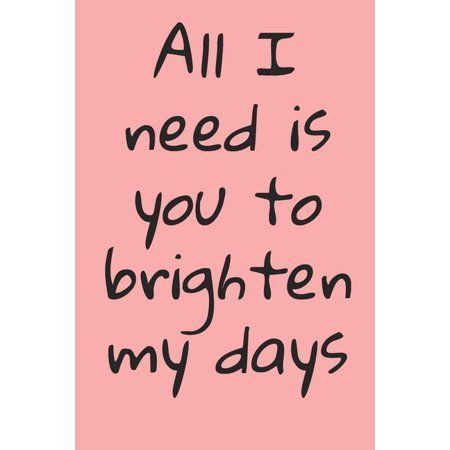 all i need is you to brighten my days Love For Husband, Morning Sister, Love Message For Him, Romantic Love Messages, Valentine Gifts For Husband, Soulmate Love Quotes, Presents For Boyfriend, Valentine Anniversary, Valentine Greeting Cards