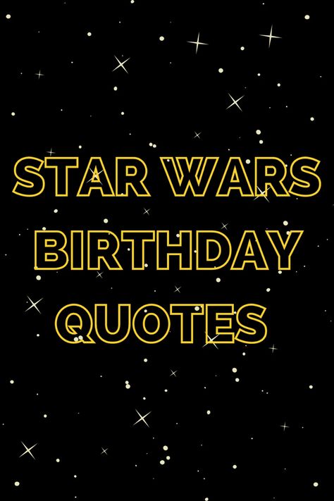 Star Wars Birthday Quotes (Out of this Galaxy) - Darling Quote Star Wars Birthday Wishes Funny, Star Wars Happy Birthday Funny, Yoda Birthday Wishes, Happy Birthday Wishes Star Wars, Birthday Wishes Star Wars, Star Wars Birthday Greetings, Starwars Birthday Card Ideas, Birthday Card Ideas Star Wars, Star Wars Birthday Quotes