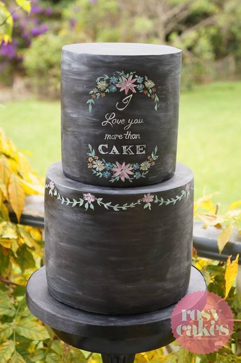 I love you more than cake! Chalkboard Cake, Piece Of Cakes, Love You More Than, Love You More, Beautiful Cakes, Cake Cookies, Chalkboard, Bridal Gowns, Wedding Cakes