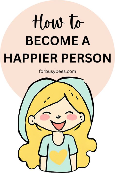 how to become a happier person How To Make Others Happy, How To Be Carefree, How To Be Positive, Things To Make You Happy, How To Be More Positive, Find Happiness In Yourself, How To Feel Happy, How To Find Happiness, Ways To Be Happy