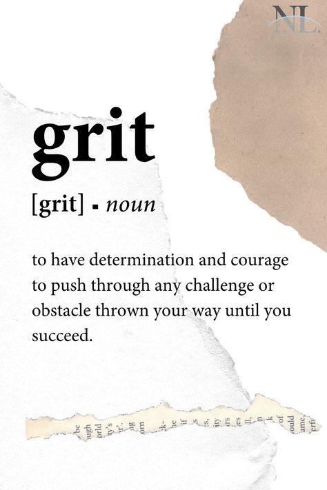 grit definition with a white and brown scratch paper background. Grit, to have determination and courage to push through any challenge or obstacle thrown your way until you succeed. Grit Quotes Strength, True Grit Tattoo, Grit And Determination Quotes, Determination Quotes Aesthetic, Push Through Tattoo, Self Determination Quotes, Quotes On Determination, Grit Wallpapers, Quotes About Pushing Yourself