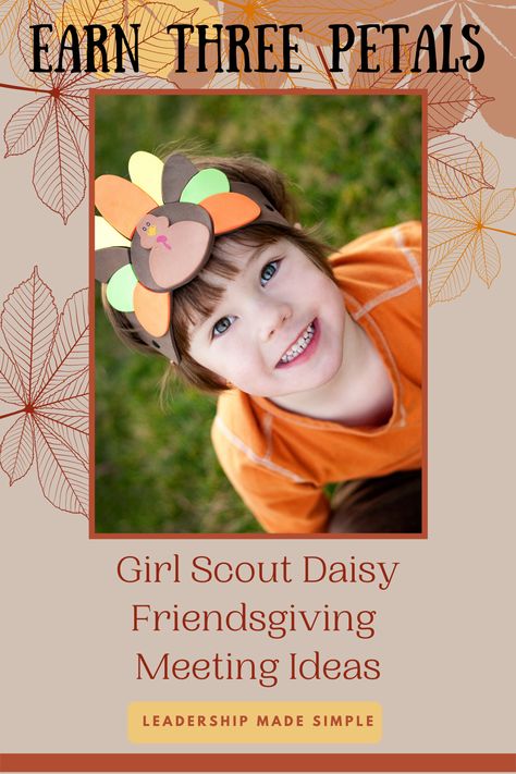 Daisy Scout Petals, 1st Daisy Meeting Ideas, Earning Daisy Petals Activities, Daisy Scout Crafts, Daisy Scout Meeting Ideas, November Daisy Meeting Ideas, Girl Scouts Thanksgiving Activities, Daisy Petals Girl Scouts Activities, Friendsgiving Girl Scouts