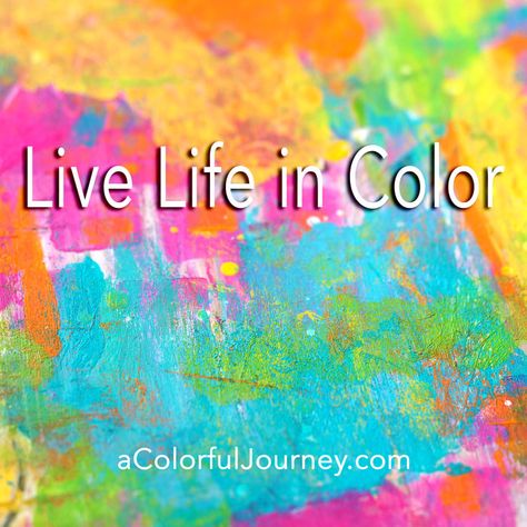 Quotes for artistic and creative people #quotes Live In Color Quotes, Life Is Art Live Yours In Color, Sayings About Color, Color My World Quotes, Live Life In Color Quotes, Quotes On Colors Of Life, Creativity Quotes For Kids, Quotes About Color Colour, Quotes About Colors