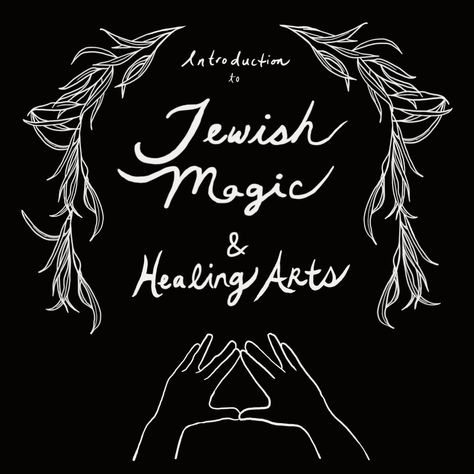 Introduction to Jewish Magic & Healing Arts — Rebekah Erev Studio Jewish Tattoo, Jewish Mysticism, Spiritual Background, Magic Healing, Mirror Magic, Jewish Crafts, Jewish Books, Jewish Culture, Ritual Tools