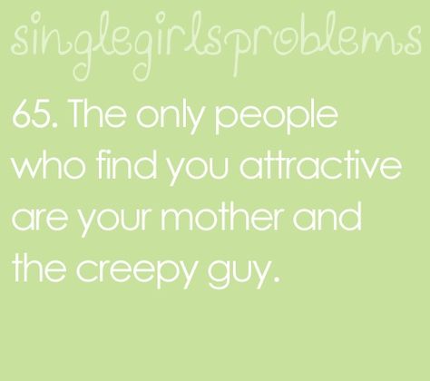 Single Girl Problems, Independent Girl, Single Forever, Girls Problems, Single Girls, Creepy Guy, True Things, People Problems, Subway Surfers