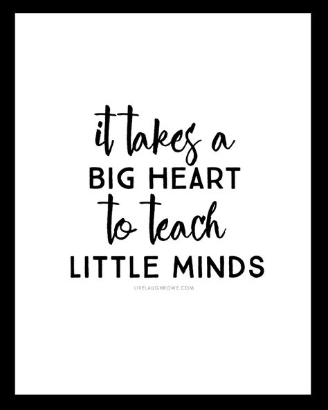 "It takes a big heart to teach little minds." Four free printables for teachers from livelaughrowe.com Teacher Appreciation Quotes Printables, Caption For Teachers, Teacher Qoutes, Teacher Encouragement Quotes, Words For Teacher, Best Teacher Quotes, Teacher Encouragement, Printable Teacher Appreciation, Teacher Appreciation Quotes