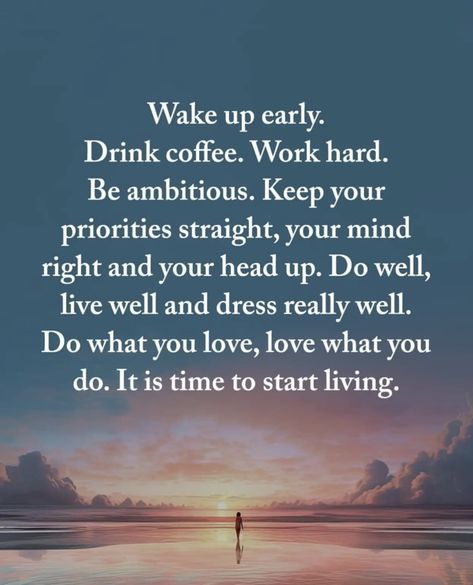 True Quotes About Life, Wake Up Early, Motivation Board, Power Of Positivity, Drink Coffee, True Life, How To Wake Up Early, Positive Life, Living Well