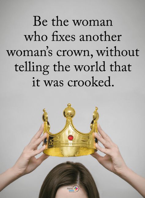 Quotes Be the woman who fixes another woman's crown, without telling the world that it was crooked. Crown Quotes, Positive Energy Quotes, Energy Quotes, Tell The World, Queen Quotes, Self Quotes, Beautiful Quotes, Woman Quotes, Positive Energy