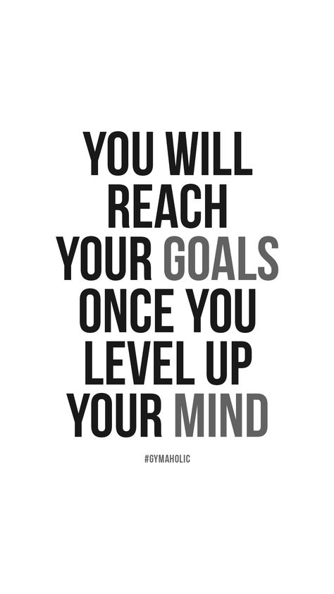 Motivational quote: You will reach your goals once you level up your mind Level Up Quotes Motivation, Leveling Up Quotes, Next Level Quotes, Level Up Quotes, Workout Quote, Frases Fitness, Leveling Up, Fitness App, Gym Quote