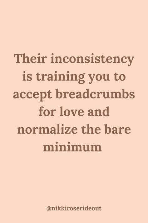 Breadcrumbing Quotes, Inconsistency Quotes, Shenanigans Quotes, Covert Narcissism, Psych 101, Being Abandoned, Narcissism Quotes, Dig Deeper, Quotes Humor