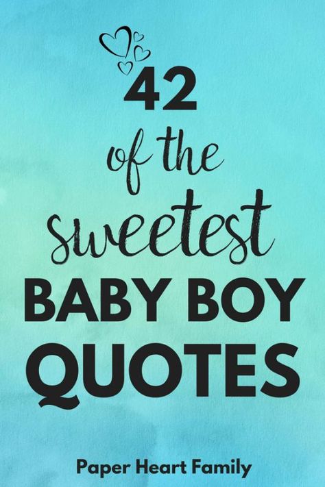 Whether you are expecting, you have a newborn, or you are giving congratulations, this collection of the best baby boy quotes and sayings will be sure to express perfectly the love that you feel for your son or will be the perfect sentiment for a card. #quotes #babyboy #baby Unborn Baby Quotes, 1st Birthday Quotes, Boy Mom Quotes, Baby Shower Quotes, New Baby Quotes, Newborn Quotes, Congratulations Quotes, Baby Boy Quotes