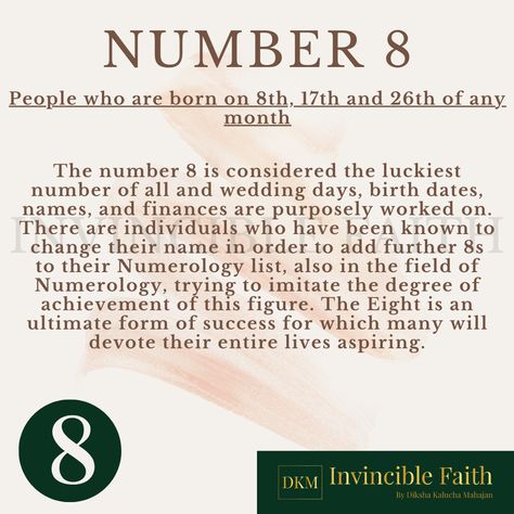 People who are born on the 8th, 17th and 26th of any month The number 8 is considered the luckiest number of all and wedding days, birth dates, names, and finances are purposely worked on. There are individuals who have been known to change their name in order to add further 8s to their Numerology list, also in the field of Numerology, trying to imitate the degree of achievement of this figure. #numerology #number8 #invinciblefaith #peoplebornon8th #peoplebornon17th #peoplebornon26th Numerology Number 8, Life Path 8, Angel Tarot Cards, Numerology Life Path, Angel Tarot, Numerology Numbers, Numerology Chart, Tarot Card Readers, Astrology Numerology