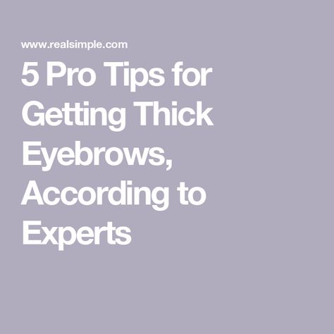 5 Pro Tips for Getting Thick Eyebrows, According to Experts Getting Thick, Thicker Brows, Grow Eyebrows Thicker, Thicker Eyebrows, Get Thick, Brow Growth, Sparse Brows, Thick Brows, The Undertones