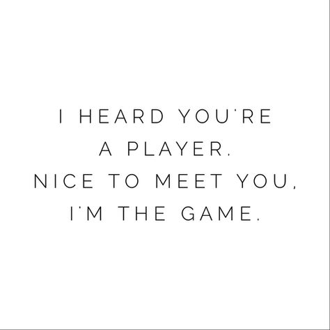 I Can Play The Game Better Quotes, Head Games Quotes, Game Players Quotes, Life Is A Game Quotes, Playing Games Quotes, Soccer Player Quotes, Escape Quotes, Muse Quotes, Player Quotes