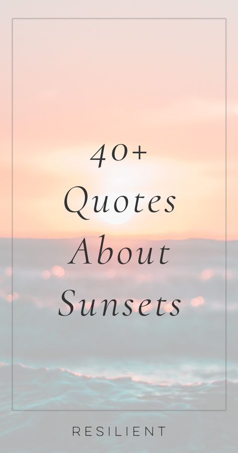 Sunset Inspirational Quotes, Quotes About Sunsets Beauty, Quotes About Sunsets Thoughts, Sunset Quotes Life Feelings, Sunsets Quote, Sunset Sayings, Quotes About Sunsets, Sunset Quotes Beautiful, Desert Quote