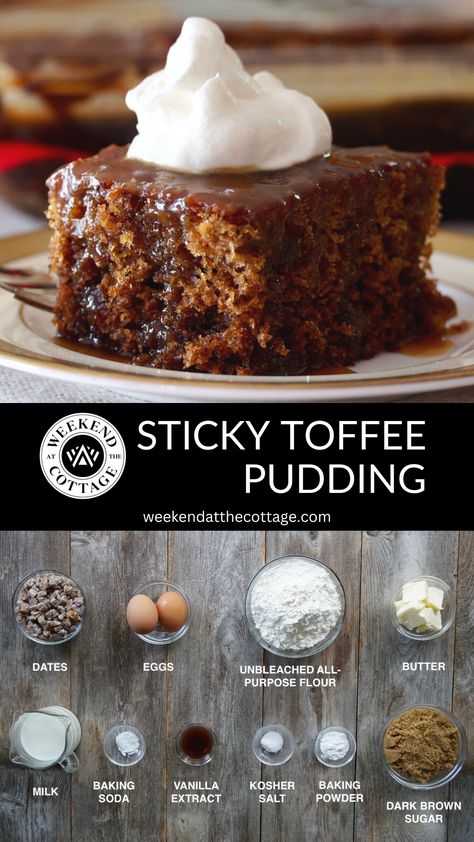 Sticky Toffee Pudding and ingredients Sticky Toffee Pudding Muffins, Sticky Toffee Bread Pudding, Sticky Toffy Pudding, Scottish Sticky Toffee Pudding, Sticky Toffee Pudding Cake Recipes, Toffee Sticky Pudding, Chocolate Sticky Toffee Pudding, Weekend At The Cottage Recipes, Sticky Toffee Pudding Layer Cake