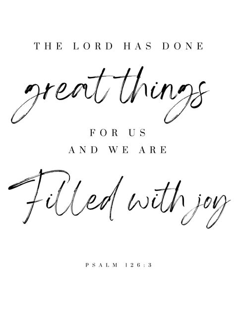 "Biblical Quote - \"The Lord has done great things for us and we are filled with joy\" - Psalm 126:3 Printable digital file that you purchase, download and then print endlessly for your personal use. High Quality PDF Format that will be sent to you in THREE different sizes: 1. A4 Document Size 2. 10x15cm Size 3. 42x59cm Poster Size" The Lord Has Done Great Things For Us, Joy Verses Scriptures, Psalm 126 3, Psalm 126, Biblical Quotes Inspirational, A4 Document, Powerful Bible Verses, Christian Quote, Christian Bible Quotes