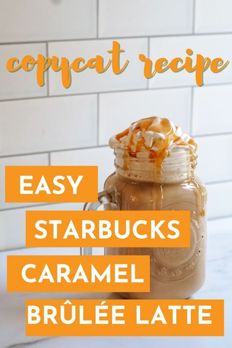 Starbucks Creme Brulee Latte Recipe, Starbucks Caramel Brûlée, Carmel Brulee Latte Recipe, Carmel Brûlée Latte Starbucks, Caramel Brûlée Latte, Starbucks Creme Brulee Latte, Caramel Brulee Latte Recipe Starbucks, Carmel Coffee Recipes, Hot Caramel Latte