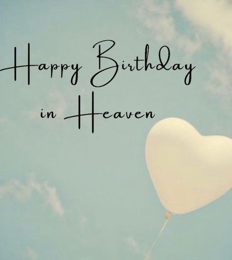 Heaven Birthday, Birthday In Heaven Quotes, Birthday Wishes In Heaven, Heavenly Birthday, Happy Heavenly Birthday, Happy Birthday In Heaven, Birthday Wishes For Brother, Mom In Heaven, Dad In Heaven