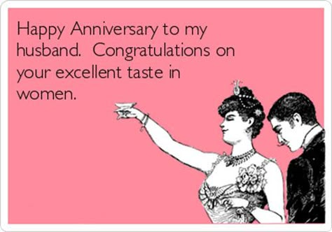 funny anniversary excellent taste in women memes Funny Wedding Anniversary Quotes, Anniversary Memes, Beautiful Wedding Quotes, Happy Anniversary Funny, Funny Anniversary Wishes, Happy Anniversary To My Husband, Anniversary Quotes For Couple, Anniversary Quotes For Husband, Cards For Husband