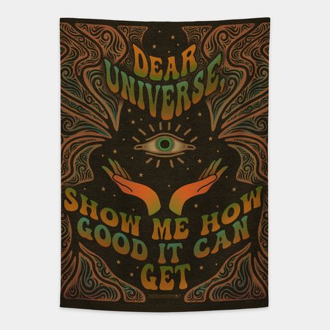 Dear universe, show me how good it can get -- Choose from our vast selection of tapestries to match with your desired size to make the perfect custom tapestry. Pick your favorite: Movies, TV Shows, Art, and so much more! Available in small, medium, large. Perfect for decorations in apartments, bedrooms, and dorm rooms. Dear Universe, Hippie Posters, Hippie Art, Spiritual Art, Show Me, Law Of Attraction, Creative Art, Poster Art, Universe