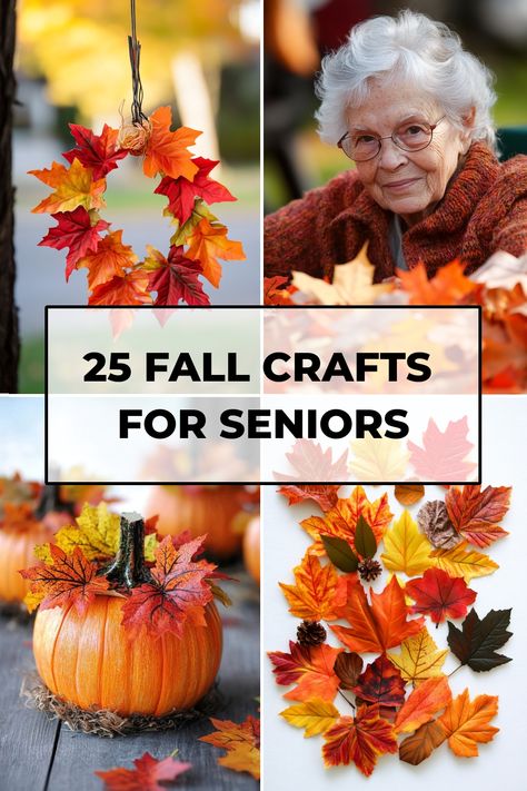 25 fall-themed craft ideas for seniors, featuring an elderly woman and autumn decorations. Autumn Activities For Elderly, Crafting Ideas For Seniors, Autumn Activities For Seniors, Fun Activities For Memory Care, Activities To Do With Senior Citizens Assisted Living, Fall Craft Ideas For Senior Citizens, Fall Activities For Assisted Living, Simple Fall Crafts For Seniors Easy, Crafts For Seniors With Alzheimers