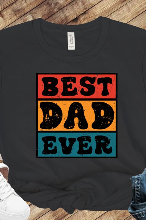 Best Dad Ever: Show Your Love with our Awesome T-Shirt, Gift for Dad, Dad Apparel Custom Made T Shirts, Tshirt Printing, Tshirt Printing Design, Father's Day T Shirts, Best Dad Ever, Printing Design, Design Graphics, Tshirt Design, Gift For Dad