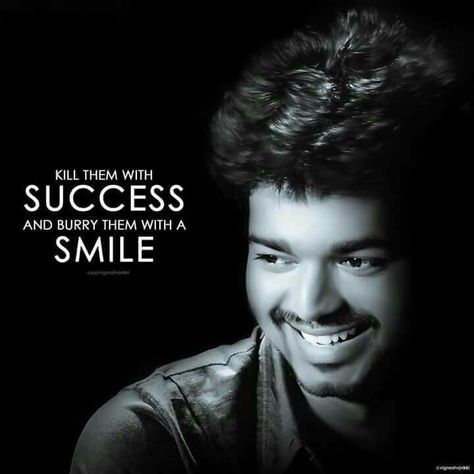 Vijay daa South star Kill Them With Your Success Vijay, Vijay Quotes Thalapathy, Vijay Recent Pics, Vijay Motivation, Vijay Quotes, Heath Ledger Joker Quotes, Vijay Actor Hd Images, Ilayathalapathy Vijay, Filmy Quotes