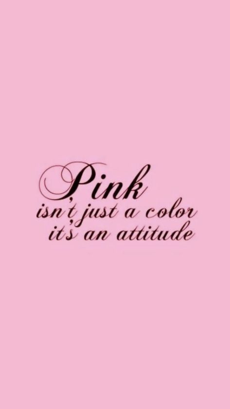 Pink Isn't Just A Color It's An Attitude, Everything Is Better In Pink, Girlie Things Aesthetic, Pink And Girly Aesthetic, Pink Lady Aesthetic, Pink Designer Aesthetic, Pretty In Pink Aesthetic, Sierra Core, Life In Pink