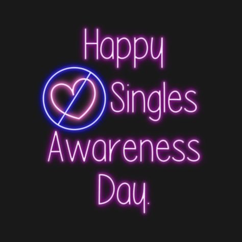 Single Awareness Day, Happy Singles Awareness Day, Single Lonely, I Hate Valentine's Day, Hate Valentines Day, Singles Awareness Day, Free Printable Quotes, Happy Love Day, Funny Valentines Day