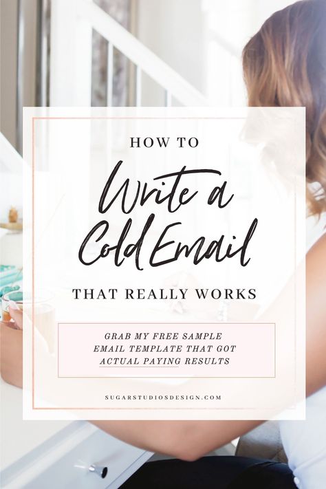 How to Write a Cold Email That Really Works + Grab My Sample Email Template - Sugar Studios Design Sales Pitch Template, Cold Outreach Email, Cold Pitch Email Template, Brand Pitch Template, Pitch Email Template, Free Email Templates, Cold Email, Sales Pitch, Email List Building