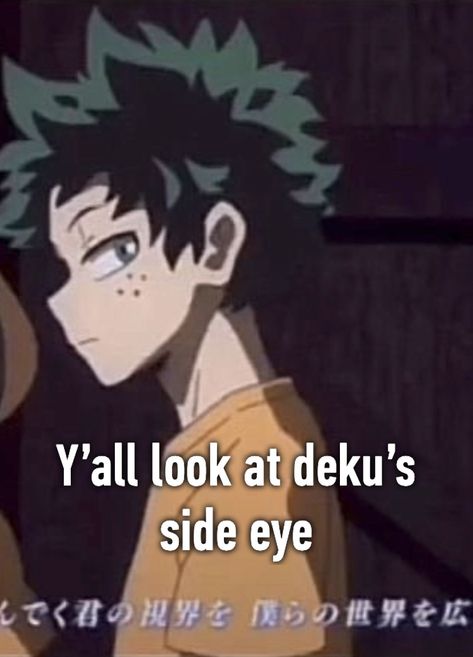 Deku With Bakugo Eyes, Deku Jealous, Deku Reference, Bald Deku, Deku X Yn Spicy, Bnha Memes Funny, Mha Sleepover, Deku Memes Funny, Mha Middle School