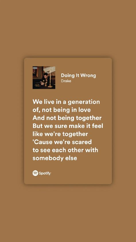 Doing It Wrong Drake Lyrics, Just Go With The Flow Quotes, Doing It Wrong Drake, Drake Spotify Lyrics, Drake Song Quotes, Drake Quotes Lyrics, Flow Quotes, Grad Quotes, Tupac Quotes