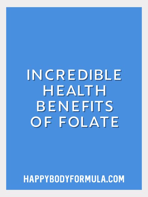 12 Incredible Health Benefits of Folate - Happy Body Formula Folate Benefits, Folate Deficiency, Mood Boosting Foods, Vitamins For Vegetarians, Vitamin B9, Men's Health Fitness, Diy Health, Reproductive Health, Folic Acid