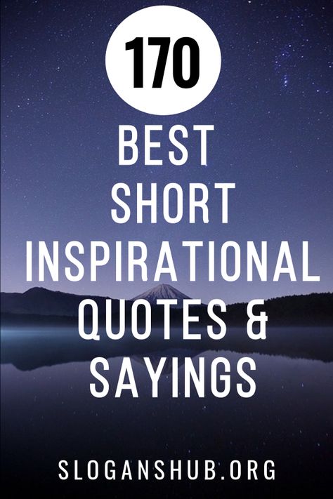 In this post, you will find 170 Best Short Inspirational Quotes & Sayings. #Quotes #Sayings #InspirationalQuotes Funny Quotes About Success, Short Work Quotes Motivation, Popular Sayings Quotes, Quick Quotes Motivation, Memorial Sayings Quotes Short, Inspirational Quotes Positive Wise Words Short For Work, Famous Sayings Short, One Line Positive Quotes, Funny Rock Sayings