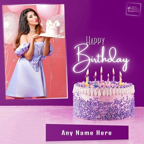 Birthday Wishes With Photo Edit, Happy Birthday Wishes Photo Edit, Birthday Wishes With Name And Photo Edit, Birthday Wishes With Name And Photo, Birthday Wishes With Name Edit, Photo Frame Editing, Birthday Wishes Cake With Name, Cake With Photo, Birthday Wishes With Photo