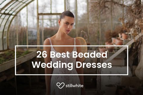 26 Best Beaded Wedding Dresses. #Beaded #BeadedWeddingDress #weddingday #shoppingonline #bride #weddingdress #stillwhite #wedding #blogpost #stillwhitebride Beaded Wedding Dresses, Halter Wedding, Kelly Faetanini, Beaded Wedding Dress, Beaded Wedding Gowns, Glitz And Glamour, Romantic Garden Wedding, White Bride, Bridal Jumpsuit