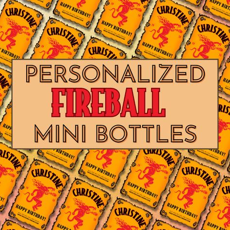 Fireball Party Favors, Mini Fireball Gift Ideas, Fireball Gift Ideas, Cinnamon Whiskey, Whiskey Label, Personalized Whiskey, Mini Bottle, Labels Diy, Favors Diy