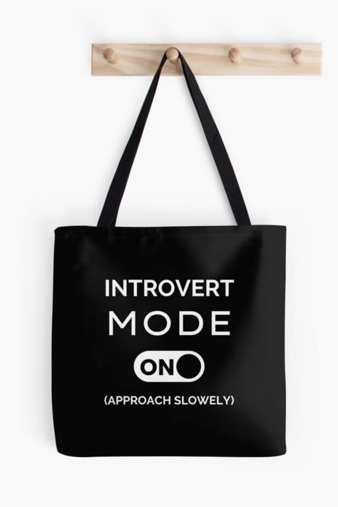 Introvert mode ON. Approach slowely. Funny saying tote bag. Funny Tote Bag Sayings, Toxic Traits, Black And White Bags, Bags 2024, Quote Tote Bag, Quote Tote, Bag Quotes, Funny Tote Bags, Funny Paintings