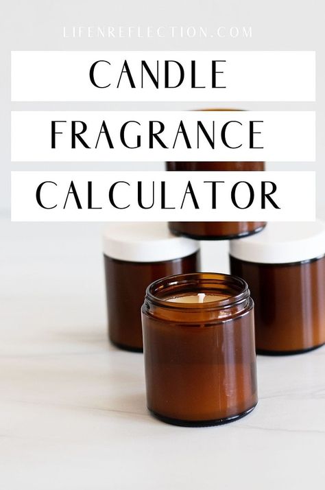 Quick Candle Fragrance Calculator - Life-n-Reflection Make Your Own Candle Holders, Jars For Candle Making, Candle Fragrance Calculator, Candle Fragrance Recipes, Homemade Essential Oil Candles, Bougie Diy, Essential Oil Candle Recipes, Oil Candles Diy, Homemade Candle Recipes