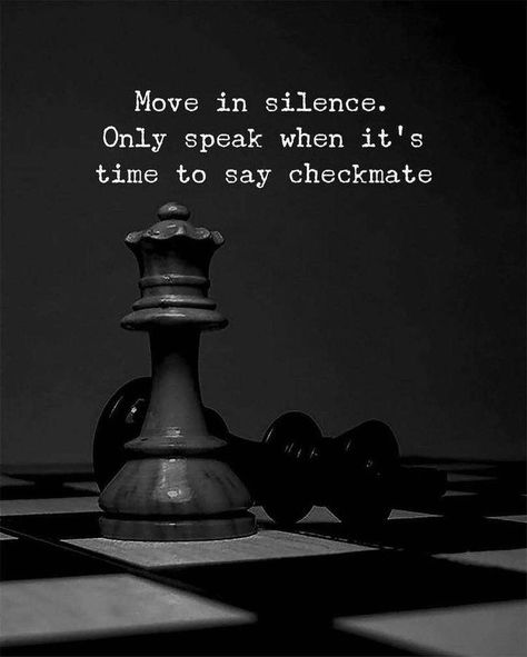 Life Is Like Chess Quote, Realising Quotes, Lawyer Woman Quotes, Chess Quotes Wisdom, Chess Motivation, Chess Quotes, Lawyer Quotes, Silence Quotes, Move In Silence