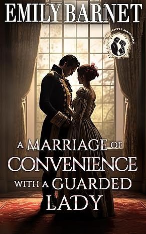 Amazon.com: A Marriage of Convenience with a Guarded Lady: A Historical Regency Romance Novel (Love’s Gentle Manners Book 1) eBook : Barnet, Emily : Kindle Store Regency Romance Novels, Manners Books, Regency Books, Romance Books To Read, Regency Romance Books, Loveless Marriage, Marriage Of Convenience, Sisters Book, Lady A