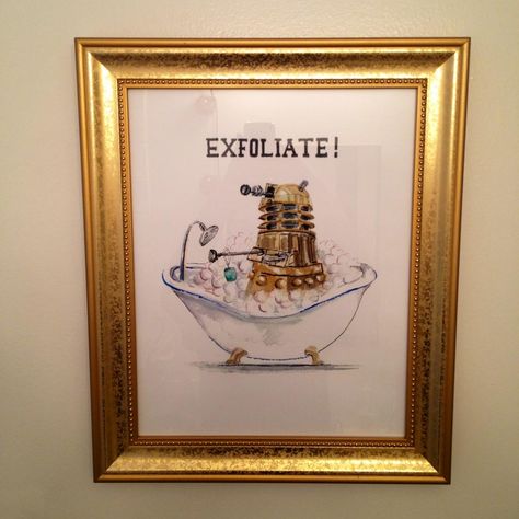 Doctor Who Dalek wall art for the bath, EXFOLIATE! Doctor Who Bathroom, Geek Chic Decor, Nerd House, Geeky Decor, Geek Home Decor, Nerd Home, Nerdy Decor, Nerd Decor, Geek House