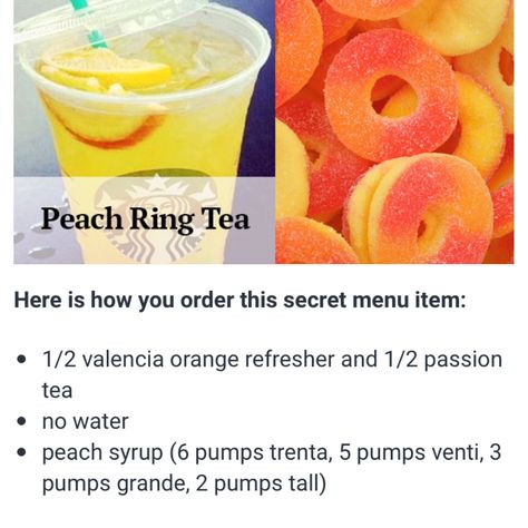 Peach Ring Starbucks Drink, Peach Ring Drink, Peach Ring, Secret Starbucks Recipes, Secret Starbucks Drinks, Passion Tea, Secret Menu Items, Peach Syrup, Starbucks Secret