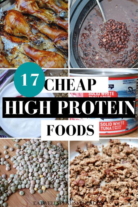 Collage of chicken drumsticks, beans, Greek yogurt, canned tuna, lentils, and ground beef. Text overlay: 17 Cheap High Protein Foods Cheap High Protein, Good Protein Foods, Cheap Protein, Protein Dinner Recipes, Protein Goals, High Protein Foods, High Protein Dinner, High Protein Meal Prep, Healthy High Protein Meals