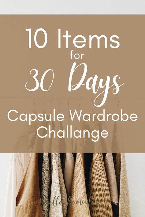 9 Piece Capsule Wardrobe, Wardrobe Challenge 30 Day, 10 Items 10 Ways, Capsule Wardrobe Pictures, Monthly Capsule Wardrobe, One Month Travel Capsule Wardrobe, One Month Capsule Wardrobe, Anthropologie Capsule Wardrobe, 10x10 Capsule Wardrobe Fall