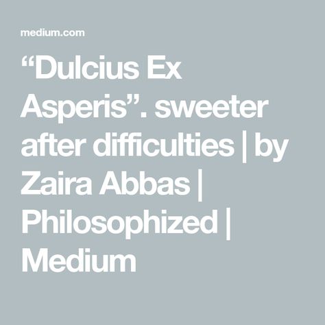 Dulcius Ex Asperis Tattoo Fonts, Sweeter After Difficulties Latin, Sweeter After Difficulties Latin Tattoo, Dulcius Ex Asperis Quote, Sweeter After Difficulties Tattoo, Sweeter After Difficulties, Latin Tattoo, Music Themed Wedding, Latin Phrases